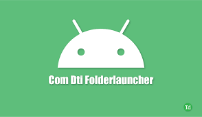 The Emergence of com.dti.folderlauncher: Revolutionizing Android Customization